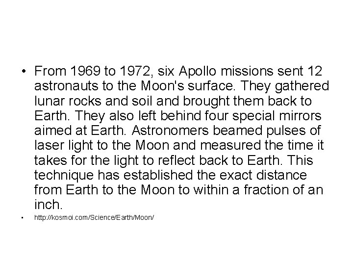  • From 1969 to 1972, six Apollo missions sent 12 astronauts to the
