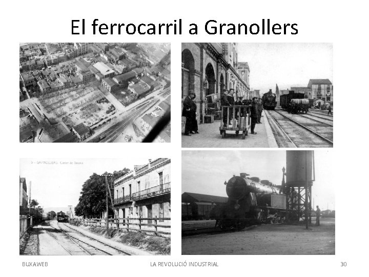 El ferrocarril a Granollers BUXAWEB LA REVOLUCIÓ INDUSTRIAL 30 