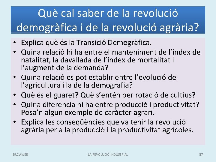 Què cal saber de la revolució demogràfica i de la revolució agrària? • Explica