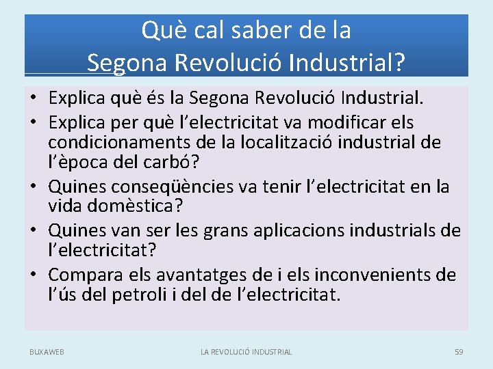 Què cal saber de la Segona Revolució Industrial? • Explica què és la Segona