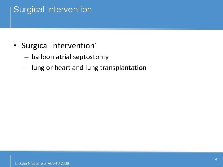 Surgical intervention • Surgical intervention 1 – balloon atrial septostomy – lung or heart