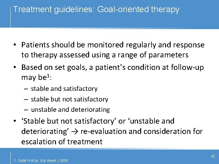 Treatment guidelines: Goal-oriented therapy • Patients should be monitored regularly and response to therapy