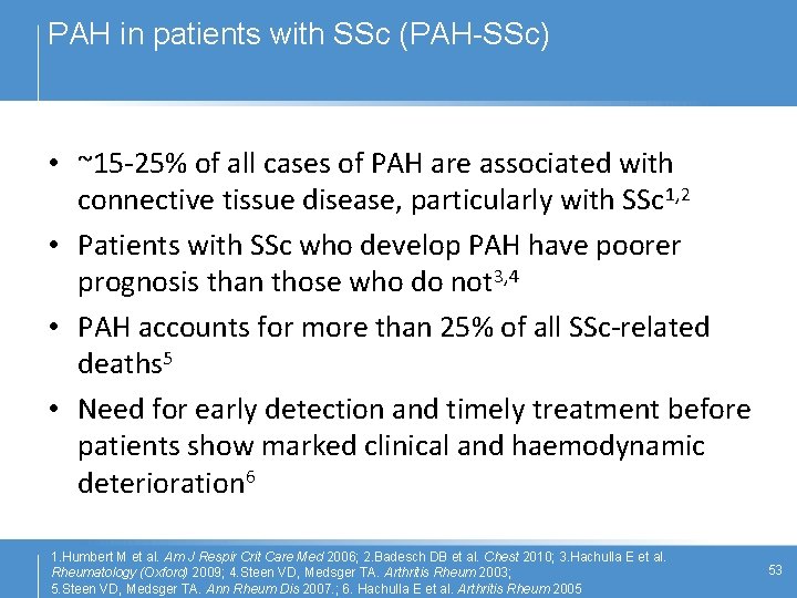 PAH in patients with SSc (PAH-SSc) • ~15 -25% of all cases of PAH