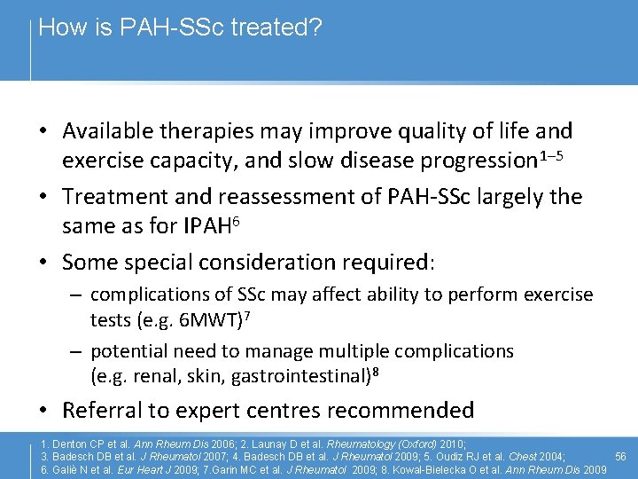 How is PAH-SSc treated? • Available therapies may improve quality of life and exercise