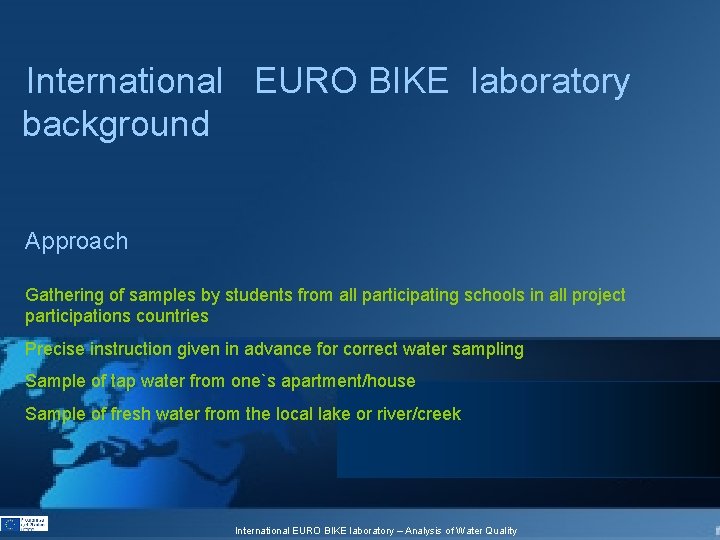  International EURO BIKE laboratory background Approach Gathering of samples by students from all