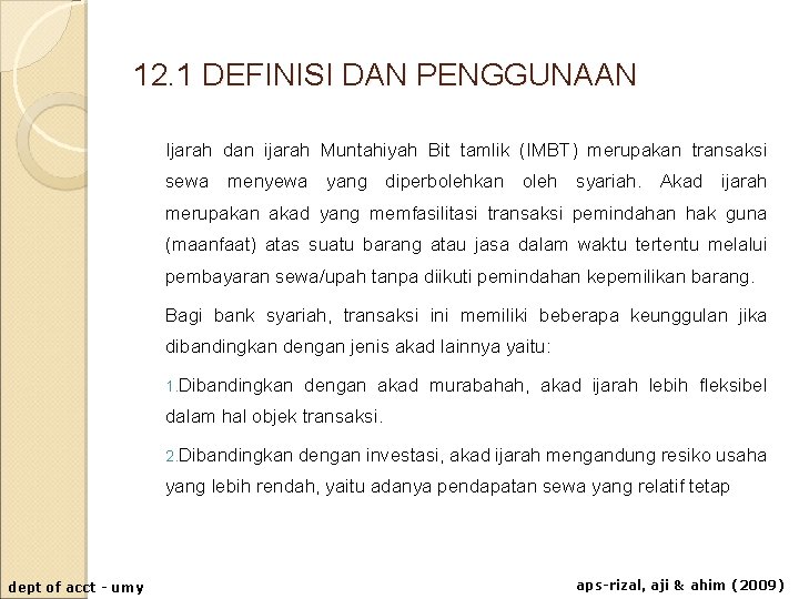 12. 1 DEFINISI DAN PENGGUNAAN Ijarah dan ijarah Muntahiyah Bit tamlik (IMBT) merupakan transaksi