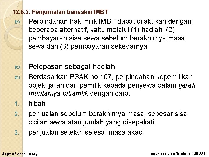 12. 6. 2. Penjurnalan transaksi IMBT Perpindahan hak milik IMBT dapat dilakukan dengan beberapa