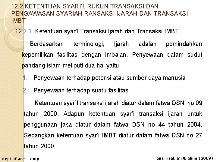12. 2 KETENTUAN SYARI’I, RUKUN TRANSAKSI DAN PENGAWASAN SYARIAH RANSAKSI IJARAH DAN TRANSAKSI IMBT 12. 2 KETENTUAN SYARI’I, RUKUN TRANSAKSI DAN PENGAWASAN SYARIAH RANSAKSI IJARAH DAN TRANSAKSI IMBT