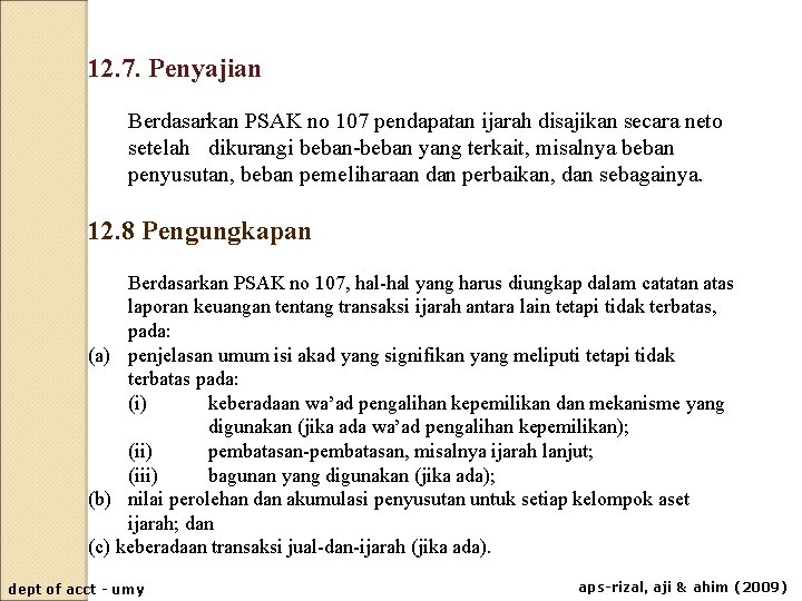 12. 7. Penyajian Berdasarkan PSAK no 107 pendapatan ijarah disajikan secara neto setelah dikurangi