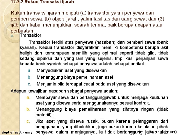 12. 2. 2 Rukun Transaksi Ijarah Rukun transaksi ijarah meliputi (a) transaktor yakni penyewa