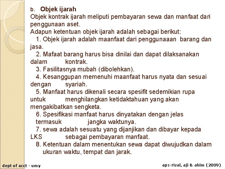 b. Objek ijarah Objek kontrak ijarah meliputi pembayaran sewa dan manfaat dari penggunaan aset.