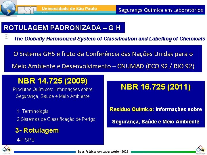 Segurança Química em Laboratórios ROTULAGEM PADRONIZADA – G H S The Globally Harmonized System