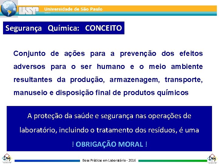 Segurança Química: CONCEITO Conjunto de ações para a prevenção dos efeitos adversos para o