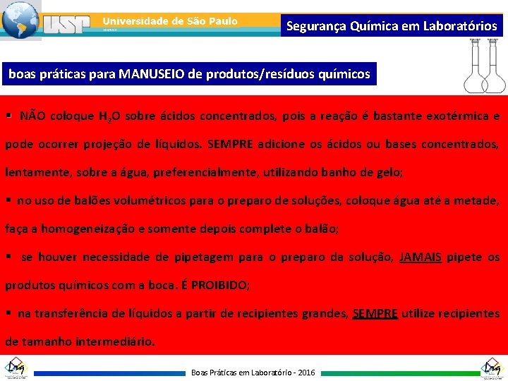 Segurança Química em Laboratórios boas práticas para MANUSEIO de produtos/resíduos químicos § NÃO coloque