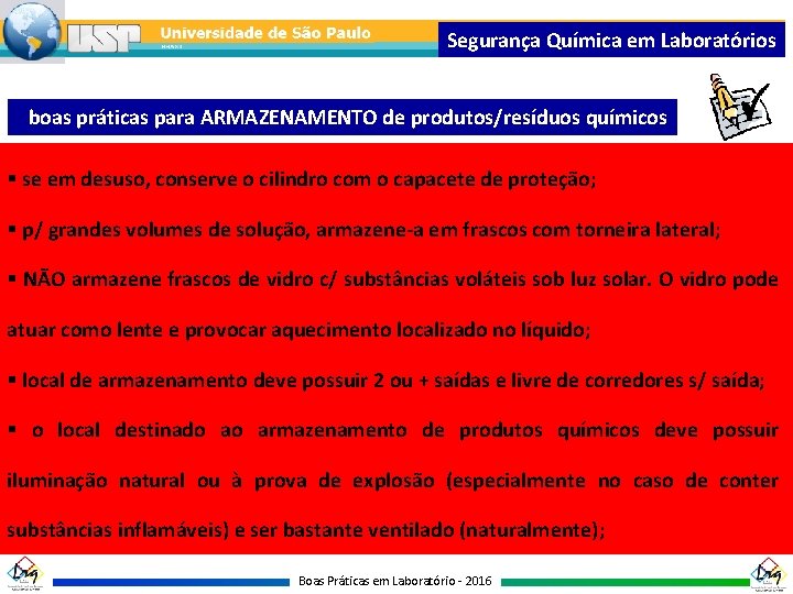 Segurança Química em Laboratórios boas práticas para ARMAZENAMENTO de produtos/resíduos químicos § se em