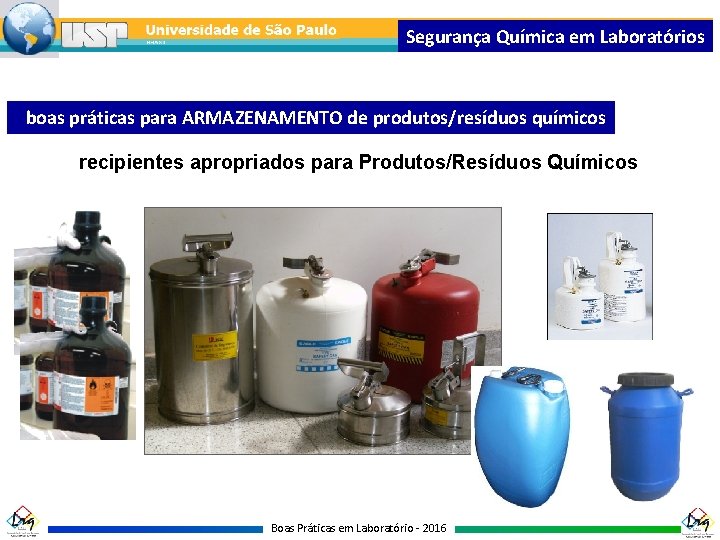 Segurança Química em Laboratórios boas práticas para ARMAZENAMENTO de produtos/resíduos químicos recipientes apropriados para