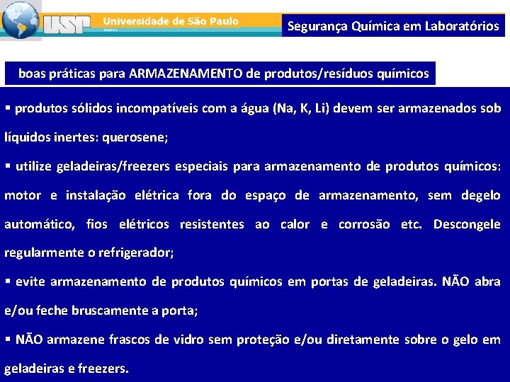 Segurança Química em Laboratórios boas práticas para ARMAZENAMENTO de produtos/resíduos químicos § produtos sólidos