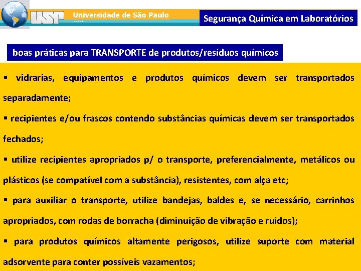 Segurança Química em Laboratórios boas práticas para TRANSPORTE de produtos/resíduos químicos § vidrarias, equipamentos