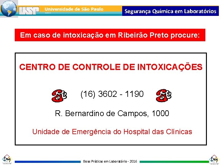 Segurança Química em Laboratórios Em caso de intoxicação em Ribeirão Preto procure: CENTRO DE