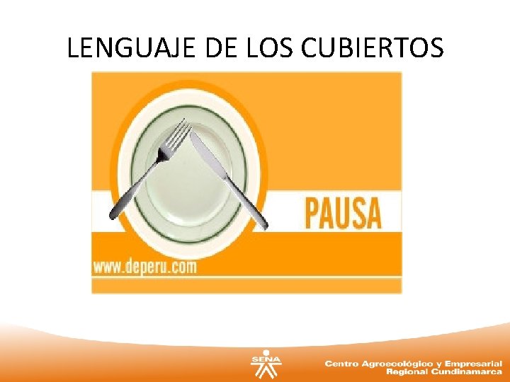 LENGUAJE DE LOS CUBIERTOS ¿ ¿ 