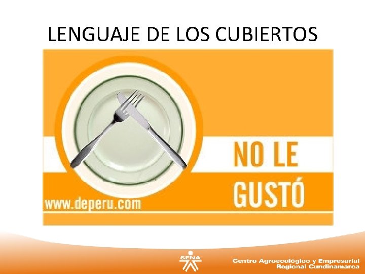 LENGUAJE DE LOS CUBIERTOS ¿ ¿ 