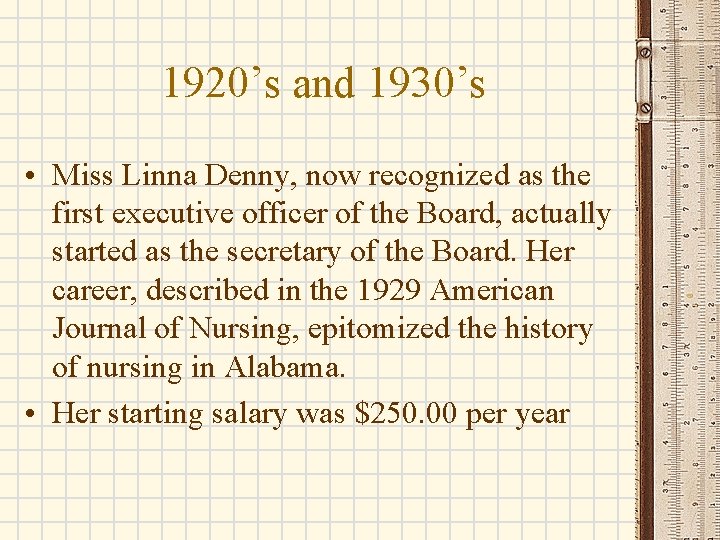 1920’s and 1930’s • Miss Linna Denny, now recognized as the first executive officer