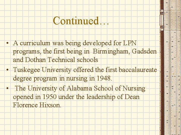 Continued… • A curriculum was being developed for LPN programs, the first being in