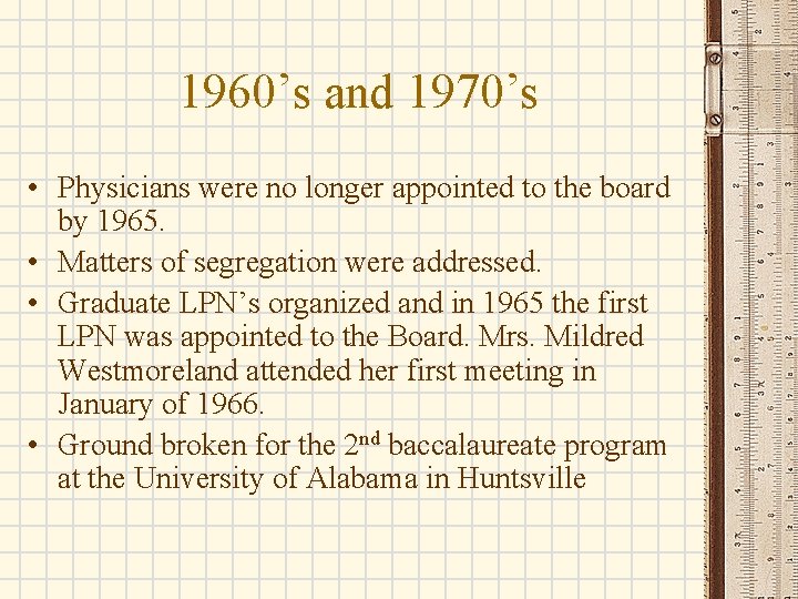 1960’s and 1970’s • Physicians were no longer appointed to the board by 1965.