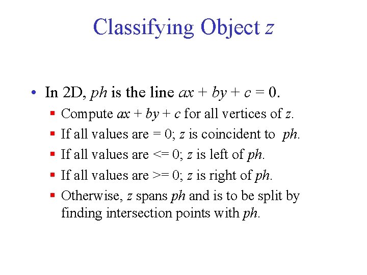 Classifying Object z • In 2 D, ph is the line ax + by