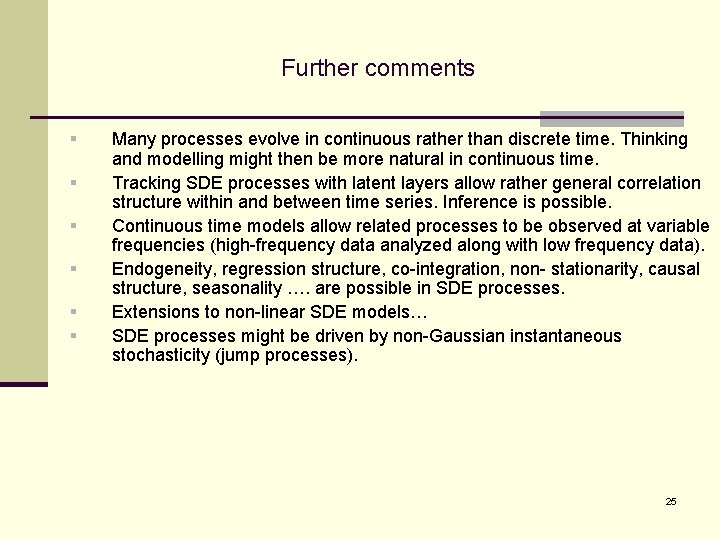 Further comments § § § Many processes evolve in continuous rather than discrete time.