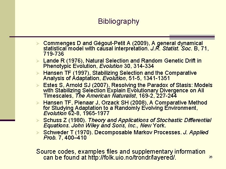 Bibliography Ø Ø Ø Ø Commenges D and Gégout-Petit A (2009), A general dynamical