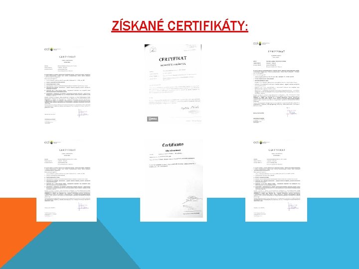 ZÍSKANÉ CERTIFIKÁTY: 