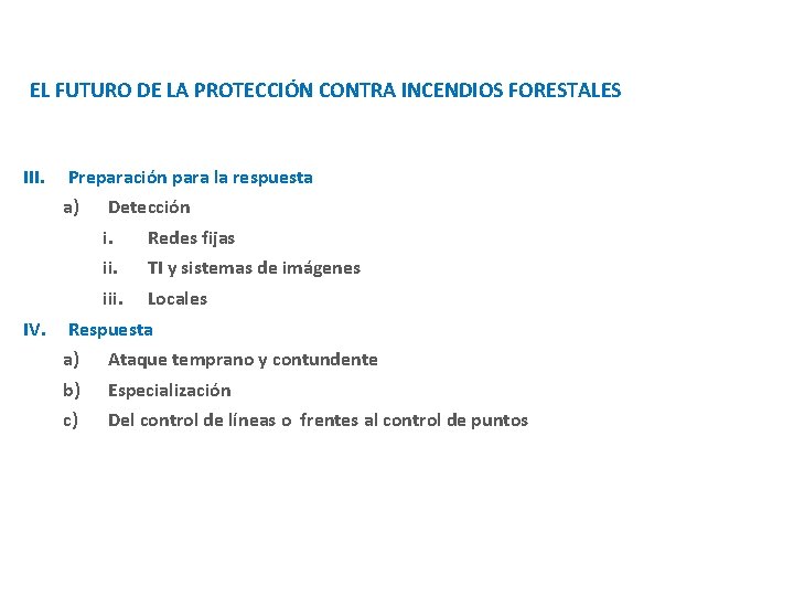 EL FUTURO DE LA PROTECCIÓN CONTRA INCENDIOS FORESTALES III. Preparación para la respuesta a)