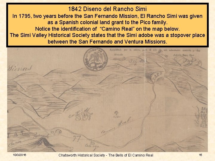 1842 Diseno del Rancho Simi In 1795, two years before the San Fernando Mission,