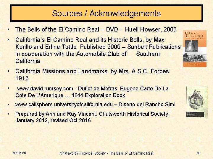 Sources / Acknowledgements • The Bells of the El Camino Real – DVD -