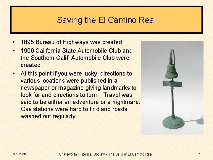 Saving the El Camino Real • 1895 Bureau of Highways was created • 1900