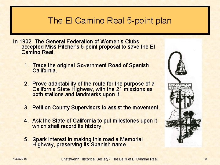 The El Camino Real 5 -point plan In 1902 The General Federation of Women’s