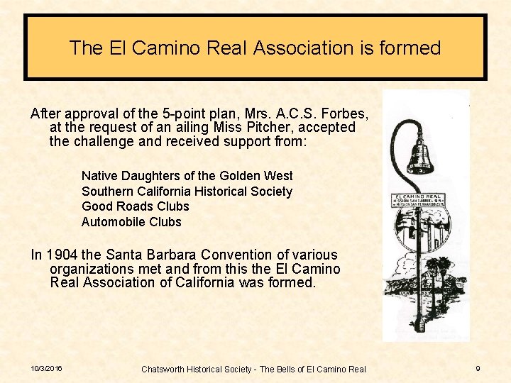 The El Camino Real Association is formed After approval of the 5 -point plan,