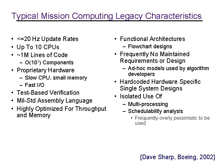 Typical Mission Computing Legacy Characteristics • <=20 Hz Update Rates • Up To 10