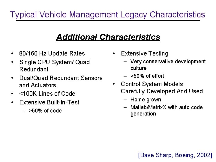 Typical Vehicle Management Legacy Characteristics Additional Characteristics • 80/160 Hz Update Rates • Single