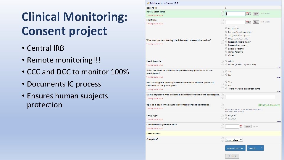 Clinical Monitoring: Consent project • Central IRB • Remote monitoring!!! • CCC and DCC