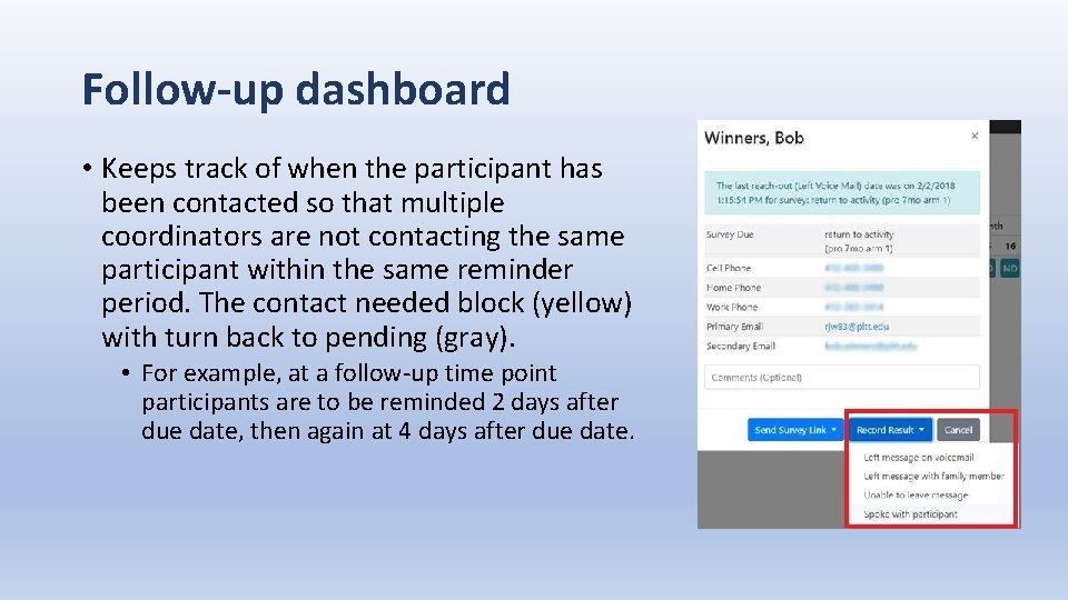 Follow-up dashboard • Keeps track of when the participant has been contacted so that