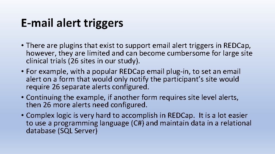 E-mail alert triggers • There are plugins that exist to support email alert triggers