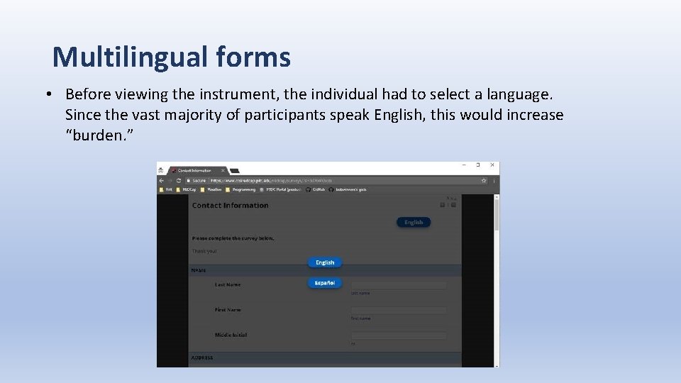 Multilingual forms • Before viewing the instrument, the individual had to select a language.