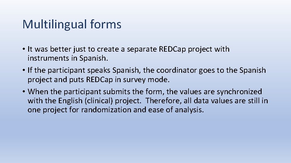 Multilingual forms • It was better just to create a separate REDCap project with