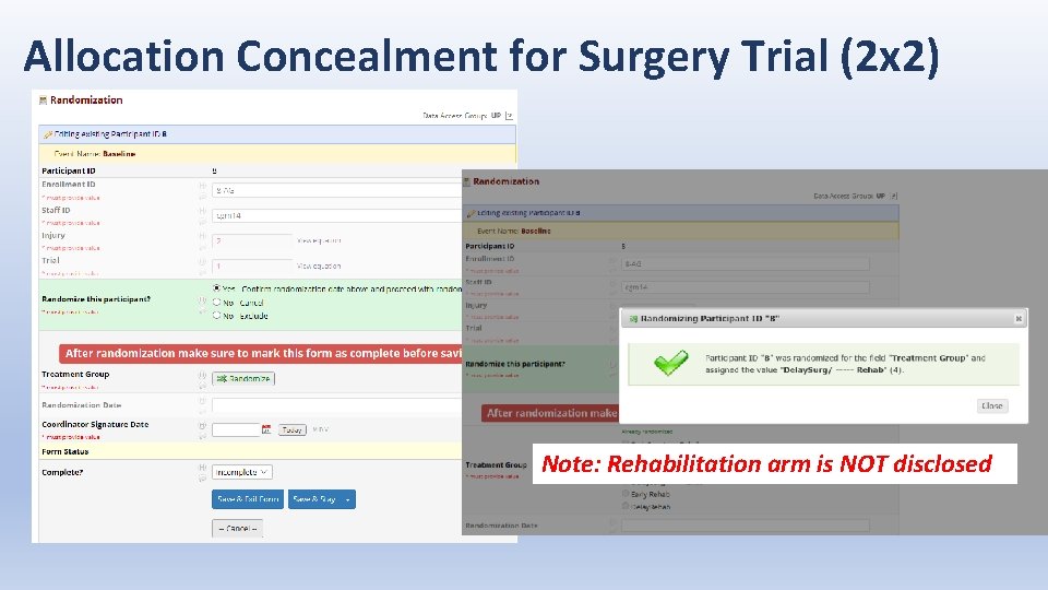 Allocation Concealment for Surgery Trial (2 x 2) Note: Rehabilitation arm is NOT disclosed