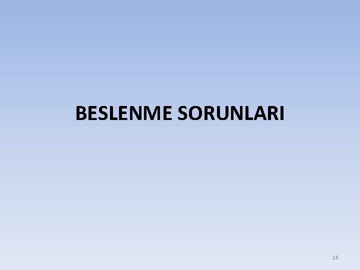 BESLENME SORUNLARI 14 