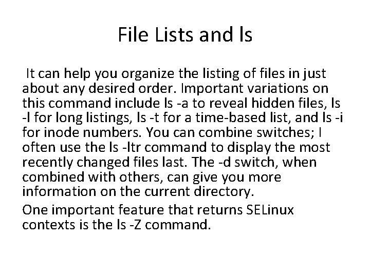 File Lists and ls It can help you organize the listing of files in