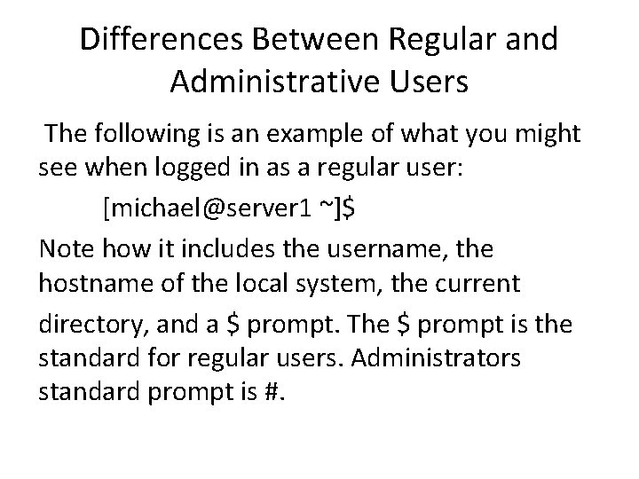 Differences Between Regular and Administrative Users The following is an example of what you