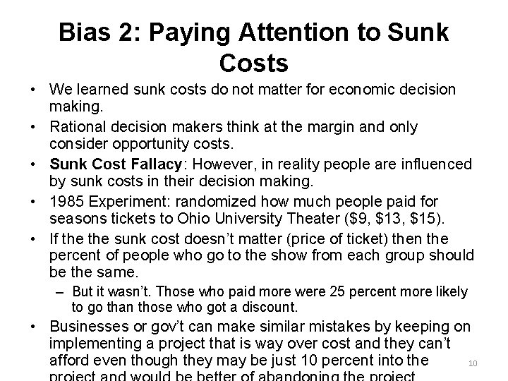 Bias 2: Paying Attention to Sunk Costs • We learned sunk costs do not